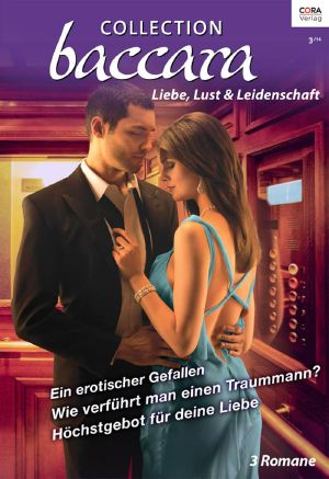 [Baccara - Collection 338] • Ein erotischer Gefallen / Wie verführt man einen Traummann / Höchstgebot für die Liebe